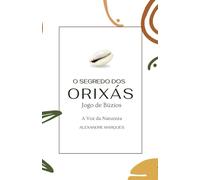 O Segredo Dos Orixás: Jogo de Búzios, A voz dos Orixás