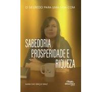 O Segredo Para Uma Vida Com Sabedoria Prosperidade E Riqueza (ebook)