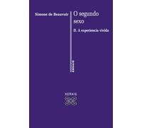 O segundo sexo II: Tomo II. A experiencia vivida (OBRAS DE REFERENCIA - ENSAIO)