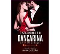 O Segurança E A Dançarina (ebook)