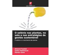 O selénio nas plantas, no solo e nas estratégias de gestão sustentável
