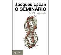 O Seminário. Livro 10. A Angústia. Coleção Campo Freudiano no Brasil (Em Portuguese do Brasil)