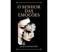 O Senhor Das Emoções (ebook)