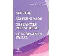 O Sentido Da Maternidade Para Gestantes Portadoras De Transplante Rena