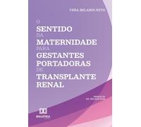 O Sentido da Maternidade para Gestantes Portadoras de Transplante Renal