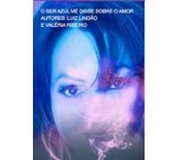 O Ser Azul Me Disse Sobre O Amor (ebook)