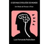 O Ser Mais Evoluído Do Mundo (ebook)