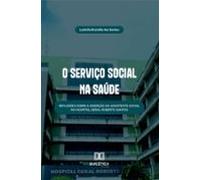 O Serviço Social Na Saúde (ebook)