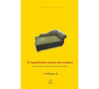 O significado oculto dos sonhos: Estudo prático sobre a emancipação da alma (Série Transe e Mediunidade)