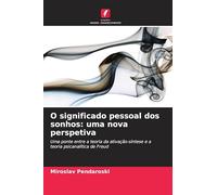 O significado pessoal dos sonhos: uma nova perspetiva: Uma ponte entre a teoria da ativação-síntese e a teoria psicanalítica de Freud