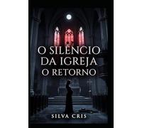 O silêncio da igreja: O retorno