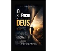 O SILÊNCIO DE DEUS: O que acontece quando Ele parece não responder (TRANSFORMAÇÃO ESPIRITUAL)