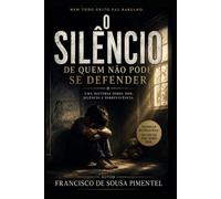 O SILÊNCIO DE QUEM NÃO PODE SE DEFENDER: 1 (Os invisiveis)