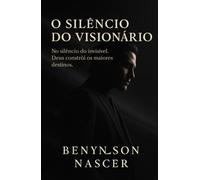 O Silêncio do Visionário