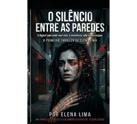 O SILÊNCIO ENTRE AS PAREDES