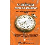 O Silêncio Entre os Segundos: A Arte de Habitar os Espaços que nos definem