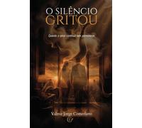 O Silêncio Gritou: Quando o amor continua sem permanecer