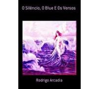 O Silêncio O Blue E Os Versos (ebook)