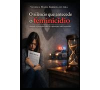 O silêncio que antecede o feminicídio: Quando a proteção falha e a punição não intimida