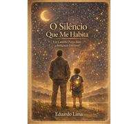 O Silêncio Que Me Habita: Um Caminho Poético para a Inteligência Emocional