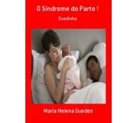 O Síndrome Do Parto ! (ebook)