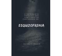 O Sofrimento Psiquico Dos Familiares De Portadores De Esquizofrenia (