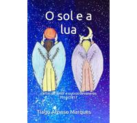 O sol e a lua: cartas de amor e outros devaneios 2016/2017