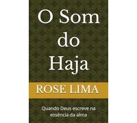 O Som do Haja: Quando Deus escreve na essência da alma