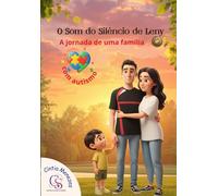 O Som do Silêncio de Leny: A Jornada de uma Família com o Autismo (AS AVENTURAS E EMOÇÕES DE ARTHUR)