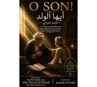 O Son!: A Treatise on the Dialectic of Knowledge and Action and the Path to Spiritual Salvation