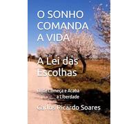 O SONHO COMANDA A VIDA: Onde Começa e Acaba a Liberdade