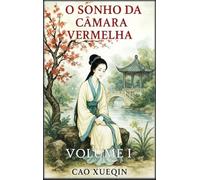 O Sonho da Câmara Vermelha: Volume 1: Inícios e florescimento