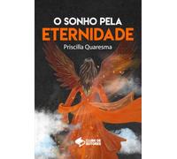 O sonho pela eternidade - Romance