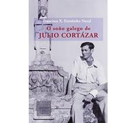 O soño galego de Julio Cortázar (Colección aberta)