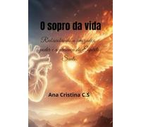 O Sopro da vida: Redescobrindo a amizade, o poder e a presença do Espírito Santo
