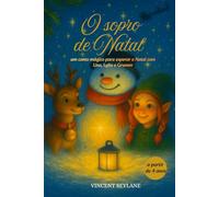 O SOPRO DE NATAL: um conto mágico para esperar o Natal com Lino, Lylia e Grumm