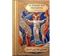 O SOPRO DO INVISÍVEL: Exploração Mística da Palavra e do Silêncio