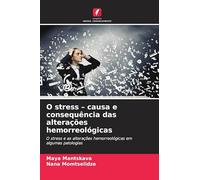 O stress - causa e consequência das alterações hemorreológicas: O stress e as alterações hemorreológicas em algumas patologias