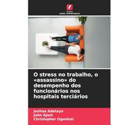 O stress no trabalho, o assassino do desempenho dos funcionários nos hospitais terciários