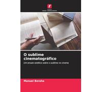 O sublime cinematográfico: Um ensaio estético sobre o sublime no cinema