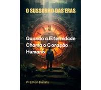 O Sussurro Das Eras (ebook)
