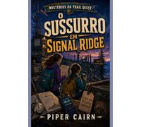 O Sussurro em Signal Ridge (Misterios Da Trail Quest)
