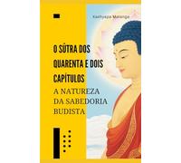 O Sūtra dos Quarenta e Dois Capítulos: A natureza da sabedoria budista
