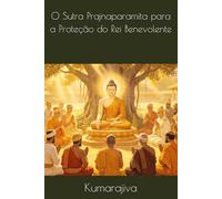 O Sutra Prajnaparamita para a Proteção do Rei Benevolente