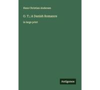 O. T.; A Danish Romance: in large print