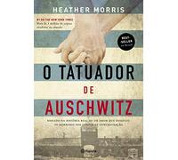 O tatuador de Auschwitz: Baseado na história real de um amor que desafiou os horrores dos campos de concentração - 2ª Edição