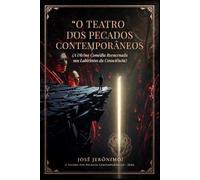 O TEATRO DOS PECADOS CONTEMPORÂNEOS Nº 0: A Divina Comédia Reencenada nos Labirintos da Consciência