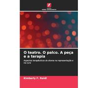 O teatro. O palco. A peça e a terapia