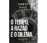 O Tempo A Razão E O Dilema (ebook)