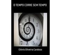 O Tempo Corre Sem Tempo (ebook)